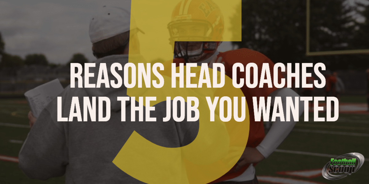 5 reasons head coaches land the job you wanted - Footballscoop