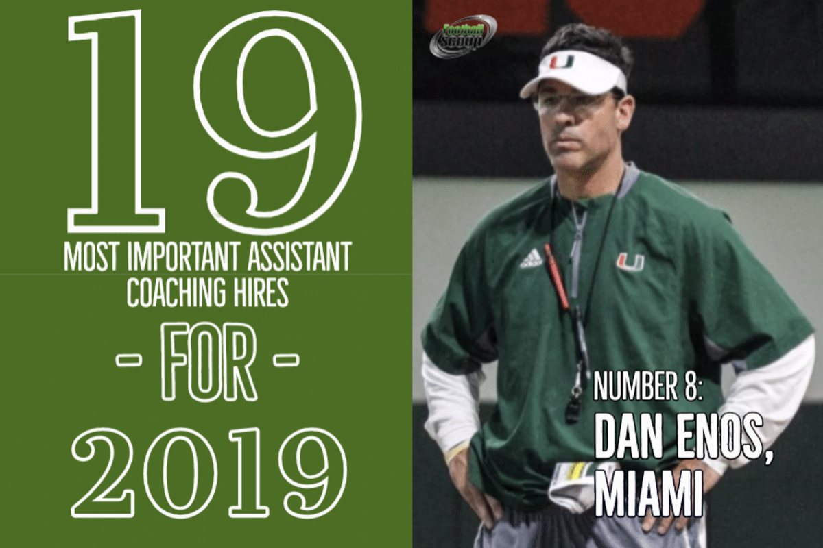 The Most Important Assistant Coaching Hires Of No Dan Enos Miami Footballscoop