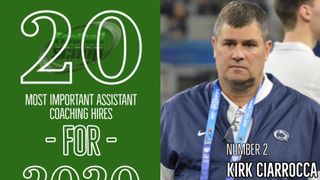 The 20 most important assistant coaching hires of the 2020 season -- No. 2: Kirk Ciarrocca, Penn State (Penn State)