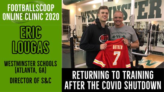 Returning to training after the COVID shutdown with Westminster (Atlanta, GA) director of S&C Eric Lougas (Eric Lougas)