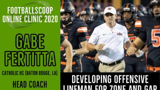 Developing offensive linemen in zone and gap schemes - Gabe Fertitta | Catholic HS of Baton Rouge (LA) | Head Coach (catholic HS)