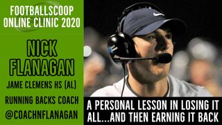 A personal account of losing it all...and then earning it back with James Clemens HS (AL) assistant Nick Flanagan (James Clemens)