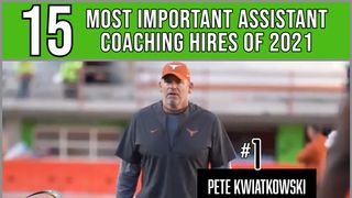 The 15 most important assistant coaching hires of 2021 -- No. 1: Pete Kwiatkowski, Texas (Texas)