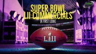 Videos: A first look at some of the best Super Bowl LII commercials [Wednesday Update] (Commercials)